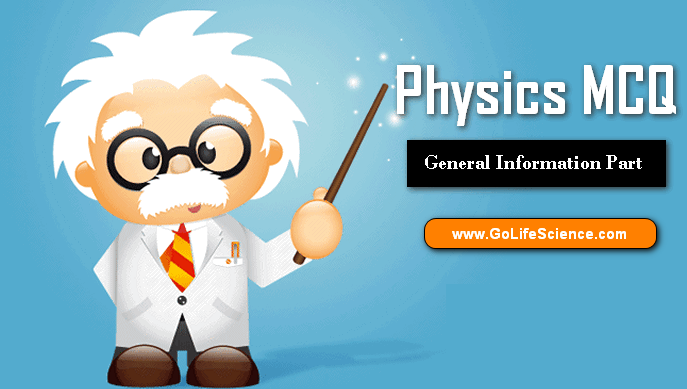 General Information MCQ – Physics Part 1